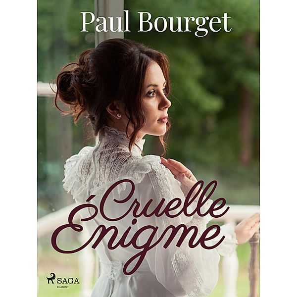 Cruelle Énigme, Paul Bourget