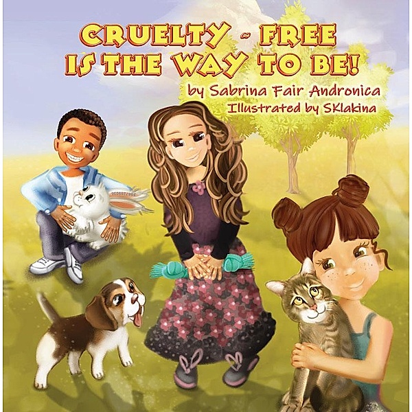 Cruelty-Free Is The Way To Be!, Sabrina Fair Andronica, Sklakina