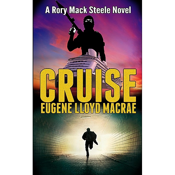 Cruise (A Rory Mack Steele Novel, #10) / A Rory Mack Steele Novel, Eugene Lloyd MacRae