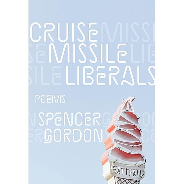 Cruise Missile Liberals, Spencer Gordon