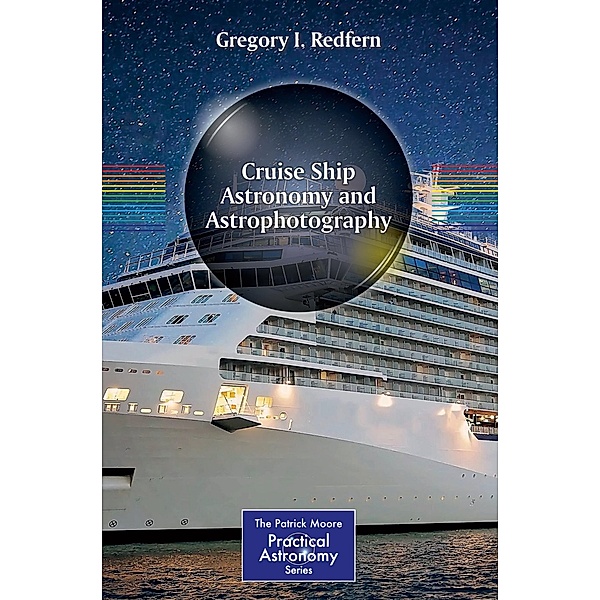 Cruise Ship Astronomy and Astrophotography, Gregory I. Redfern