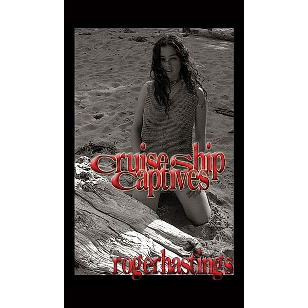 Cruise Ship Captives, Roger Hastings 2017-06-28