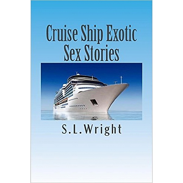 Cruise Ship Exotic Sex Stories, S. K. Wright