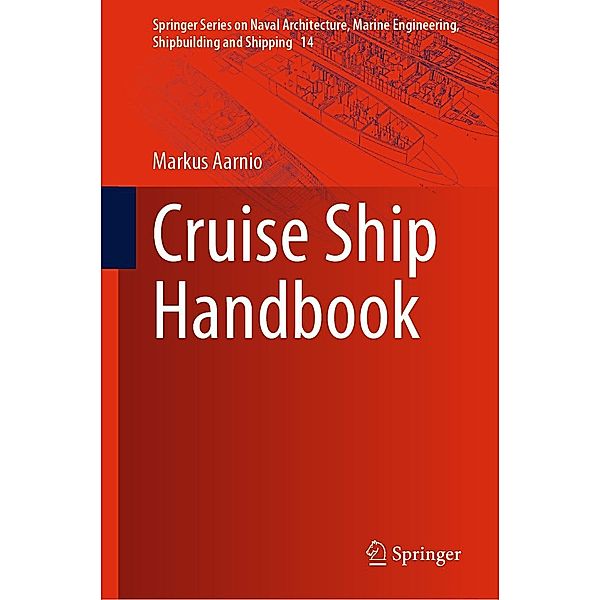 Cruise Ship Handbook / Springer Series on Naval Architecture, Marine Engineering, Shipbuilding and Shipping Bd.14, Markus Aarnio