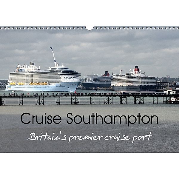 Cruise Southampton (Wall Calendar 2018 DIN A3 Landscape), Sharon Poole