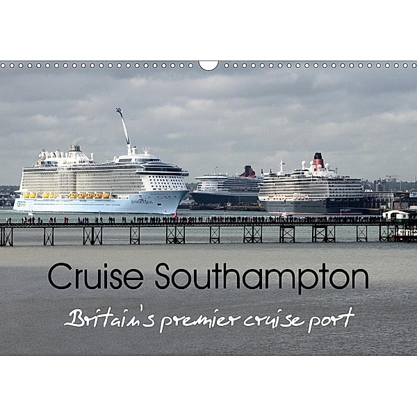 Cruise Southampton (Wall Calendar 2021 DIN A3 Landscape), Sharon Poole