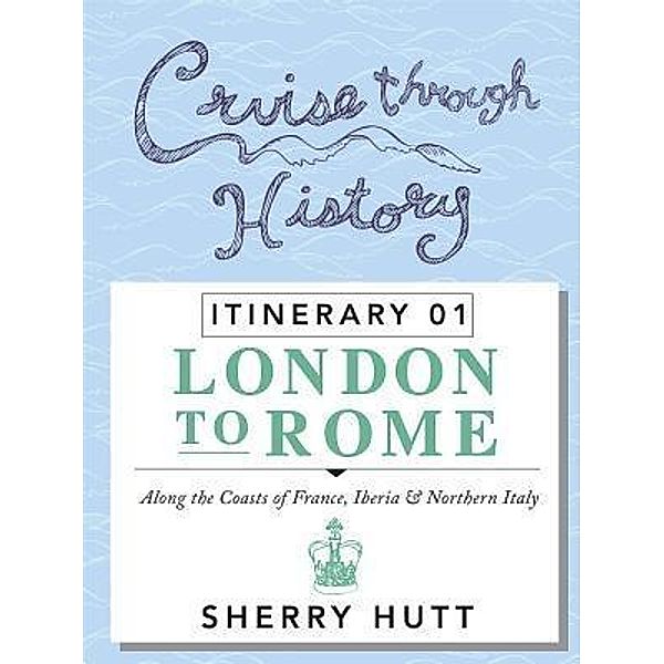 Cruise Through History, Sherry Hutt