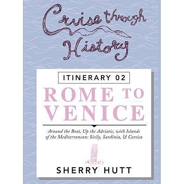 Cruise Through History, Sherry Hutt