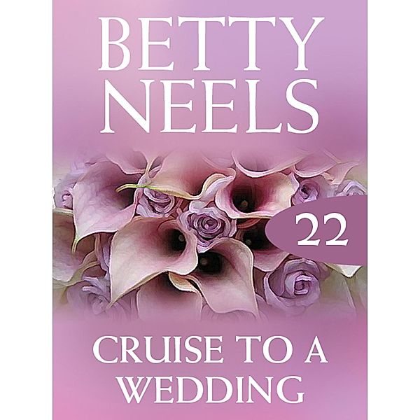 Cruise to a Wedding (Betty Neels Collection, Book 22), Betty Neels