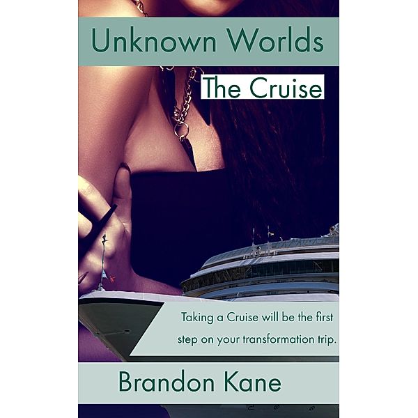 Cruise (Unknown Worlds, #1) / Unknown Worlds, Brandon Kane