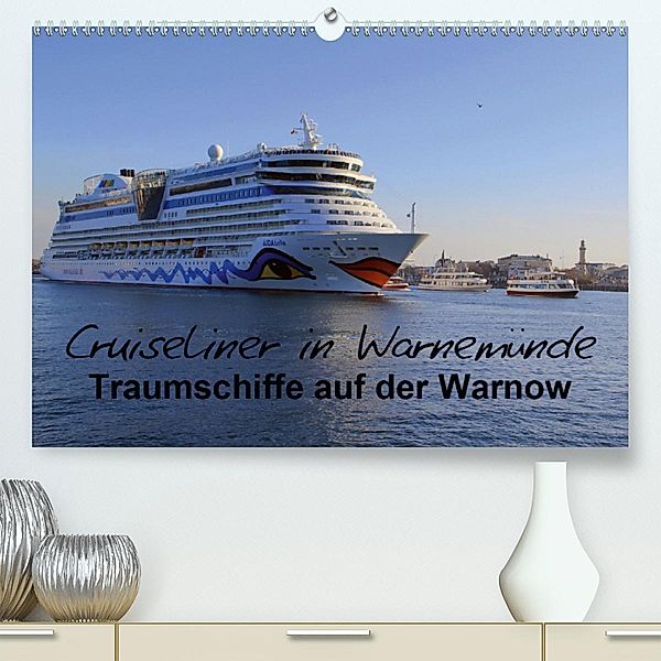 Cruiseliner in Warnemünde(Premium, hochwertiger DIN A2 Wandkalender 2020, Kunstdruck in Hochglanz), Patrick le Plat