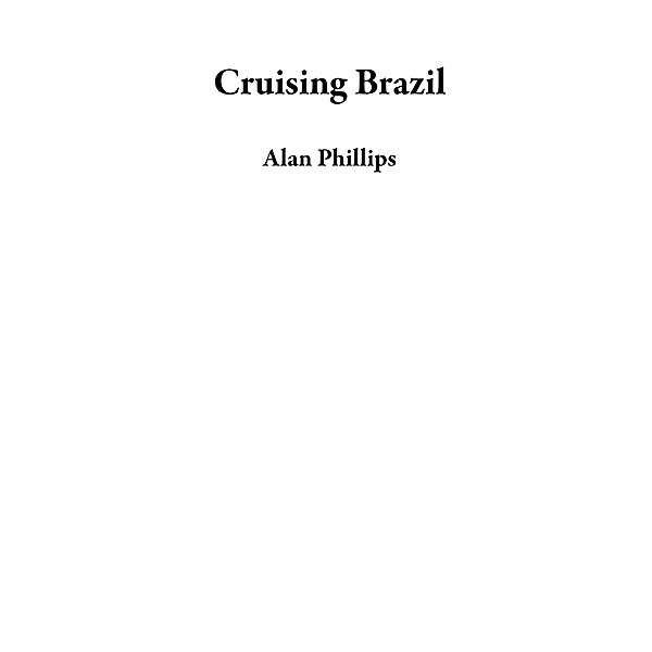 Cruising Brazil, Alan Phillips