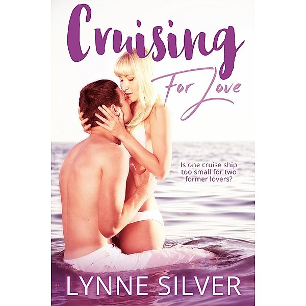 Cruising for Love (Two for Love, #1) / Two for Love, Lynne Silver