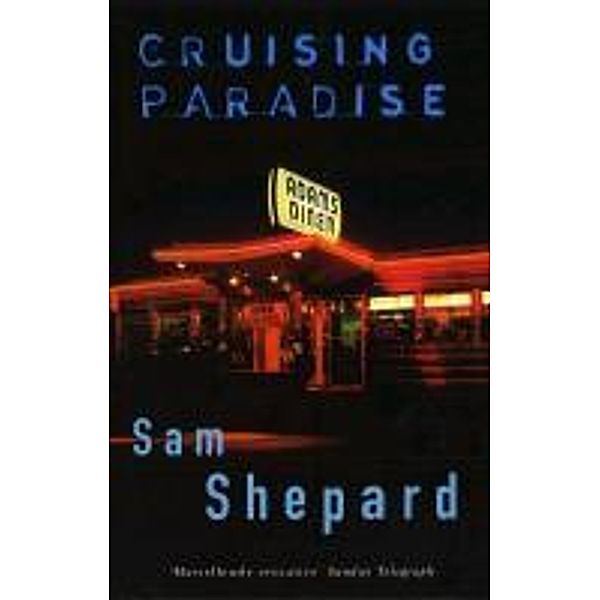 Cruising Paradise, Sam Shepard