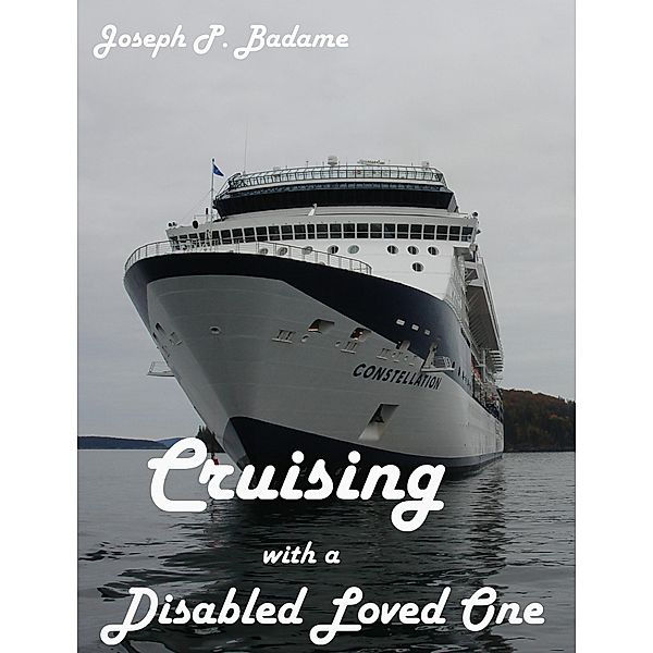 Cruising with a Disabled Loved One, Joseph P. Badame