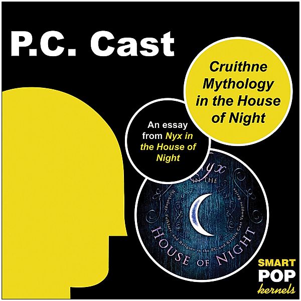 Cruithne Mythology and the House of Night, P.C. Cast