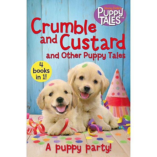 Crumble and Custard and Other Puppy Tales, Jenny Dale