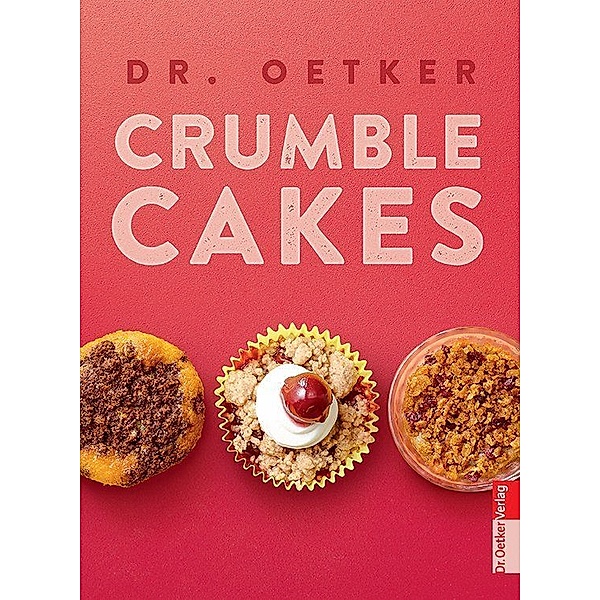 Crumble Cakes, Dr. Oetker Verlag