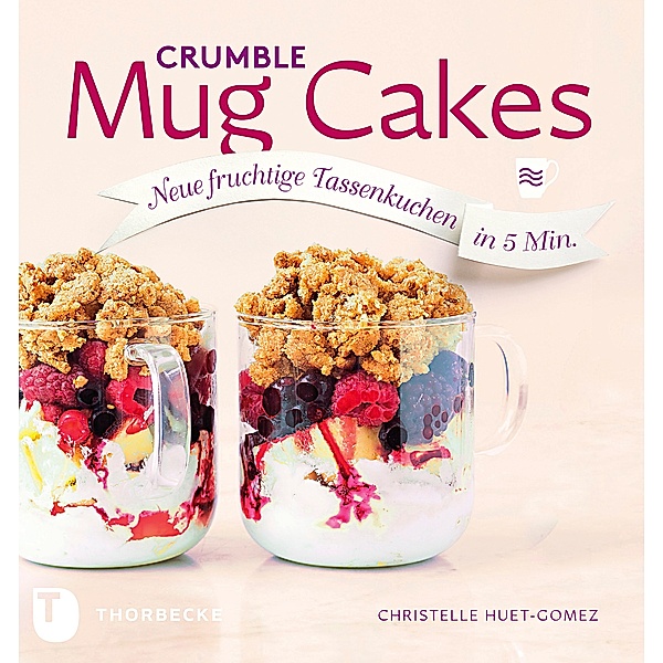Crumble Mug Cakes, Christelle Huet-Gomez