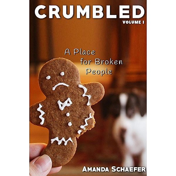 Crumbled / Crumbled Bd.1, Amanda F Schaefer