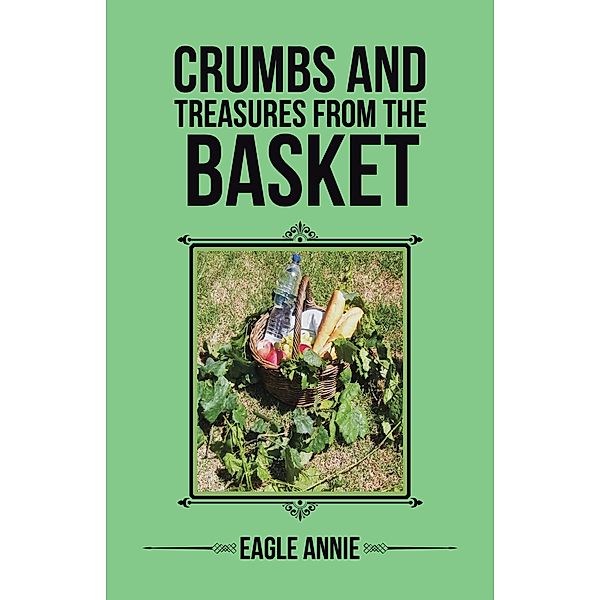 Crumbs and Treasures from the Basket, Eagle Annie