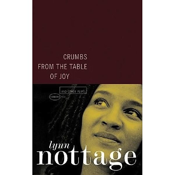 Crumbs from the Table of Joy and Other Plays, Lynn Nottage