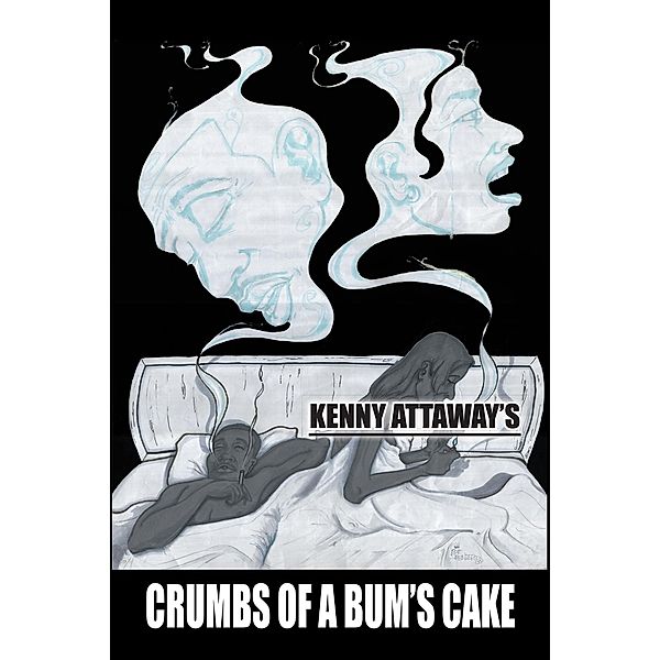 Crumbs of a Bum's Cake, Kenny Attaway