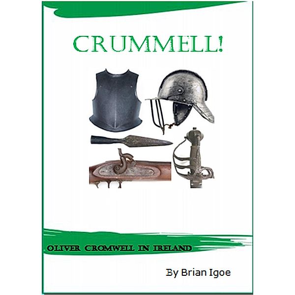 Crummell, or Oliver Cromwell in Ireland, Brian Igoe