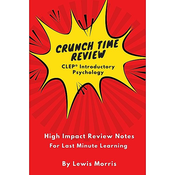 Crunch Time Review for the CLEP® Psychology Exam, Lewis Morris