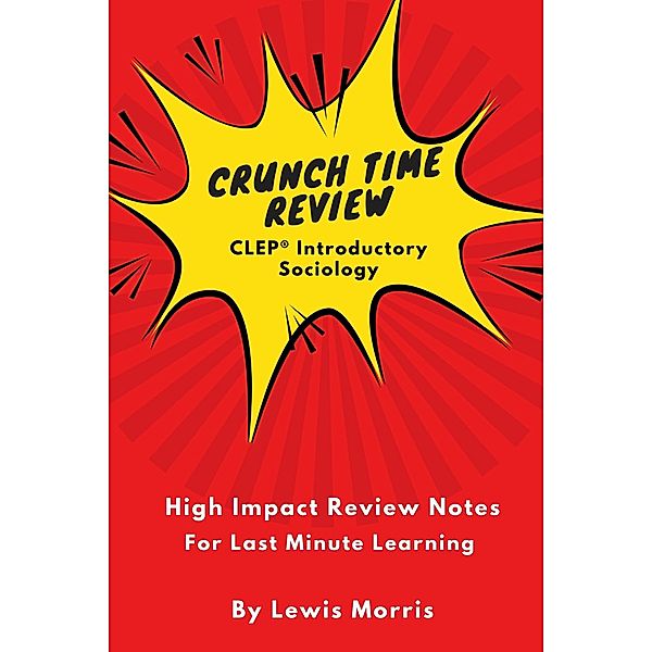 Crunch Time Review for the CLEP® Sociology Exam, Lewis Morris