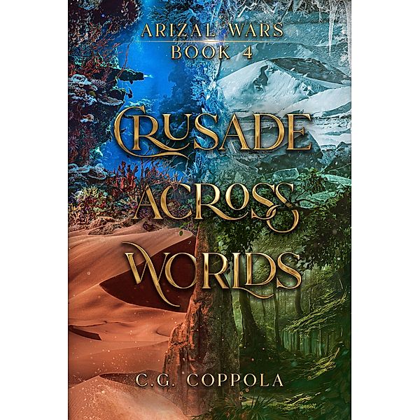 Crusade Across Worlds (Arizal Wars, #4) / Arizal Wars, C. G. Coppola