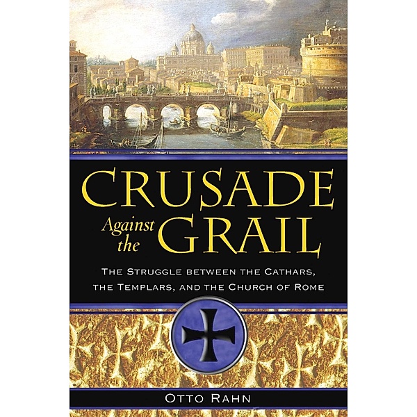 Crusade Against the Grail / Inner Traditions, Otto Rahn