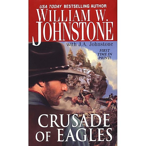 Crusade of Eagles / Eagles Bd.12, J. A. Johnstone, William W. Johnstone