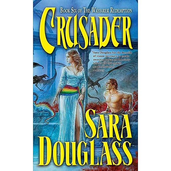 Crusader / Wayfarer Redemption Bd.6, Sara Douglass