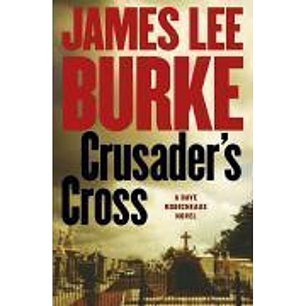 Crusader's Cross, James Lee Burke