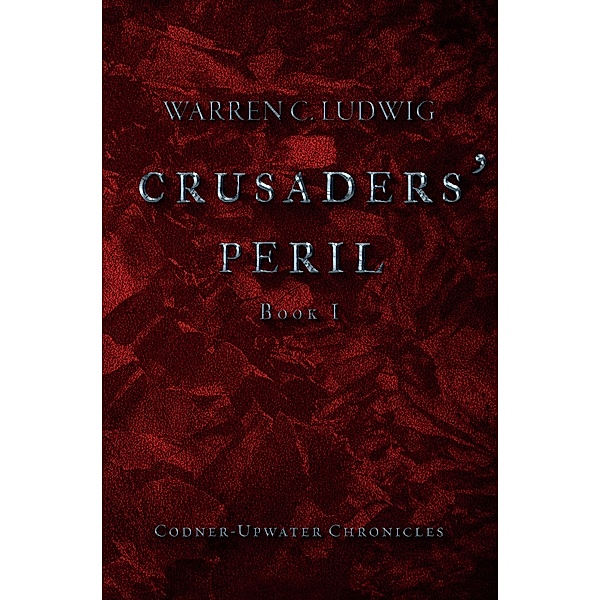 Crusaders' Peril, Warren C. Ludwig