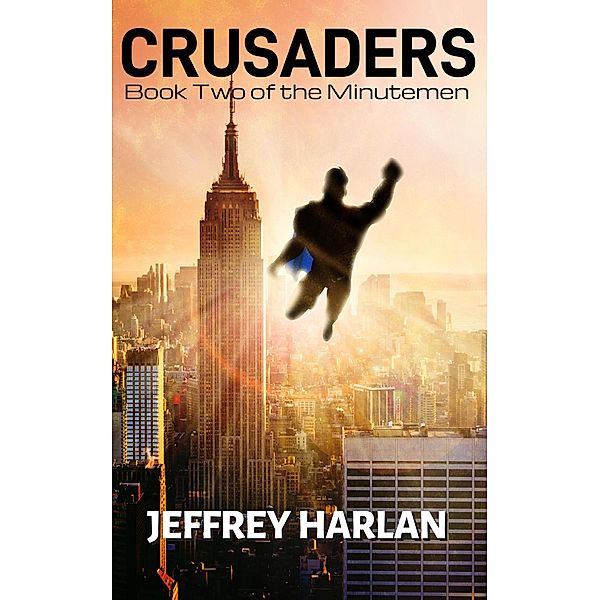 Crusaders (The Minutemen, #2) / The Minutemen, Jeffrey Harlan