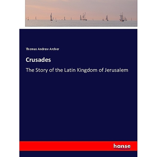 Crusades, Thomas Andrew Archer