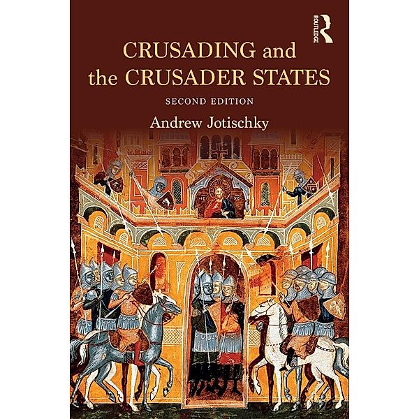 Crusading and the Crusader States, Andrew Jotischky