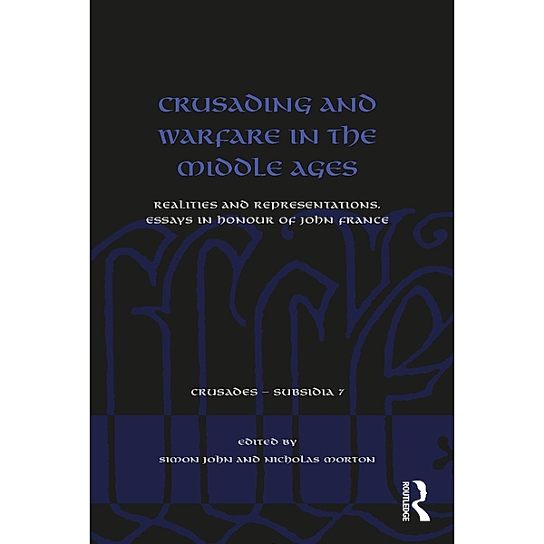 Crusading and Warfare in the Middle Ages, Simon John, Nicholas Morton