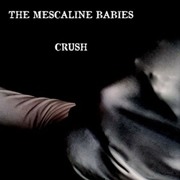 Crush, The Mescaline Babies