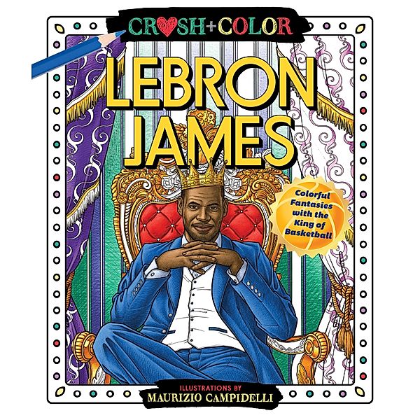Crush and Color: LeBron James, Maurizio Campidelli