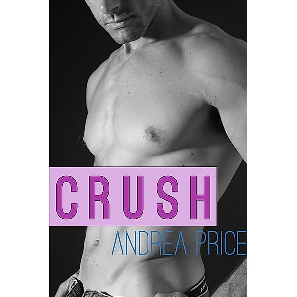 Crush (Gay First Time Erotica), Andrea Price
