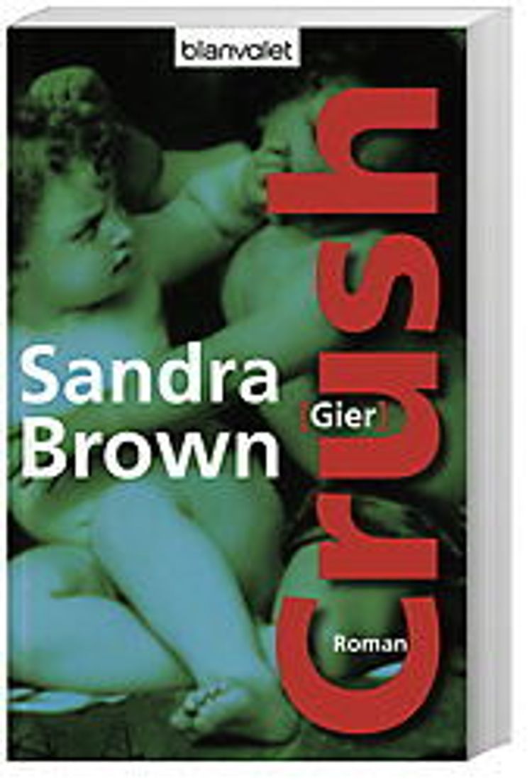 Crush - Gier Buch von Sandra Brown versandkostenfrei bei Weltbild.de