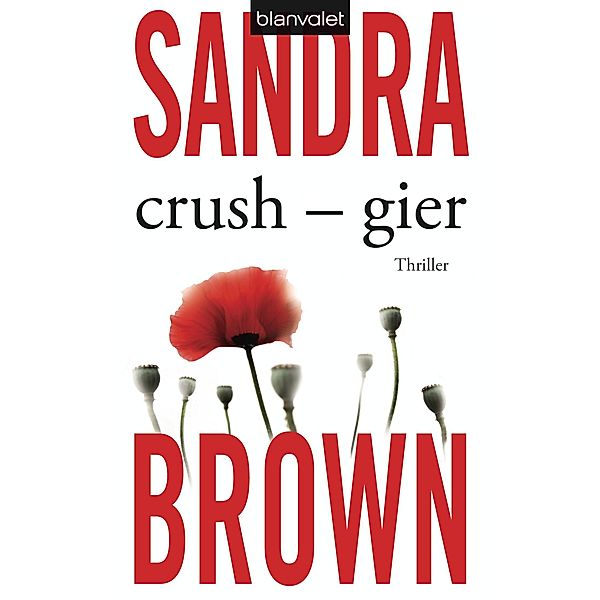 Crush - Gier, Sandra Brown