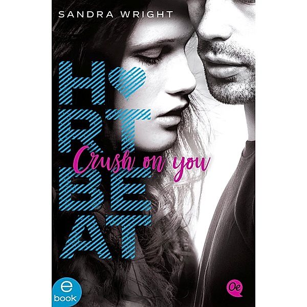 Crush on you / Heartbeat Bd.2, Sandra Wright