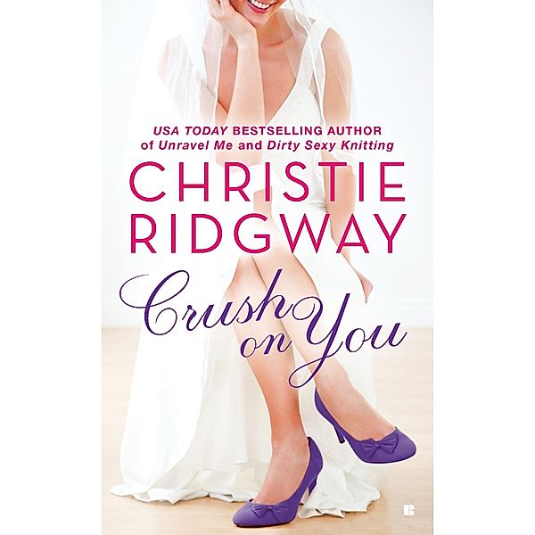 Crush on You / Three Kisses Bd.1, Christie Ridgway