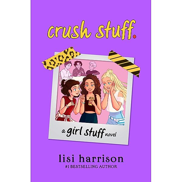 crush stuff. / girl stuff Bd.2, Lisi Harrison