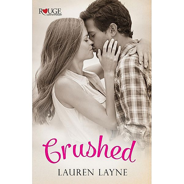 Crushed: A Rouge Contemporary Romance, Lauren Layne