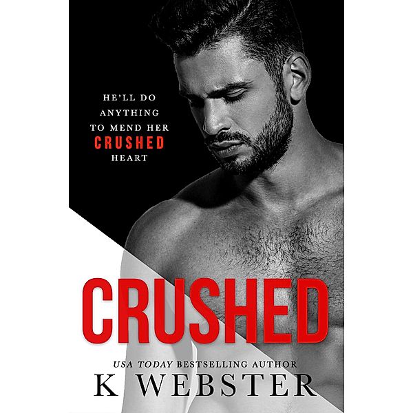 Crushed (Breaking the Rules Series, #5) / Breaking the Rules Series, K. Webster